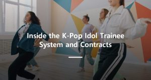 Inside the K-Pop Idol Trainee System and Contracts